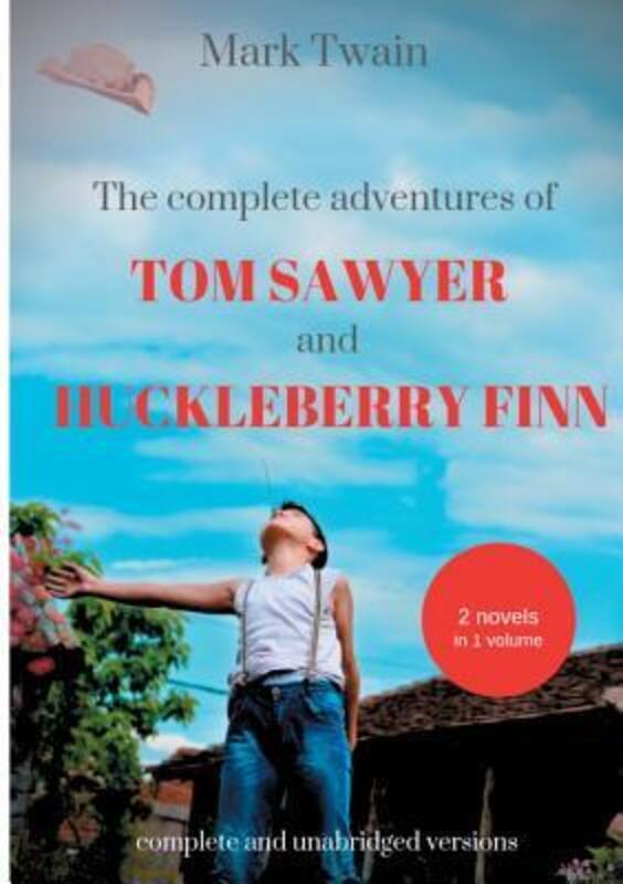 The Complete Adventures of Tom Sawyer and Huckleberry Finn: Two Novels in One Volume.paperback,By :Twain, Mark