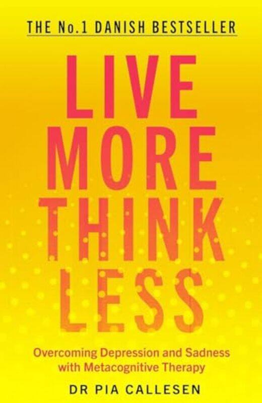 

Live More Think Less by Pia Callesen-Paperback