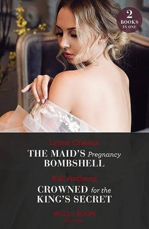 

The Maids Pregnancy Bombshell Crowned For The Kings Secret by Lynne GrahamKali Anthony-Paperback