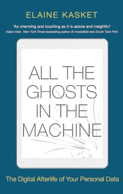 

All the Ghosts in the Machine by Elaine Kasket-Paperback