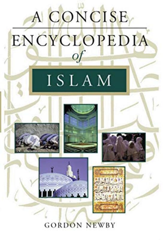 A Concise Encyclopedia of Islam, Paperback, By: Gordon Newby