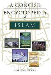 A Concise Encyclopedia of Islam, Paperback, By: Gordon Newby