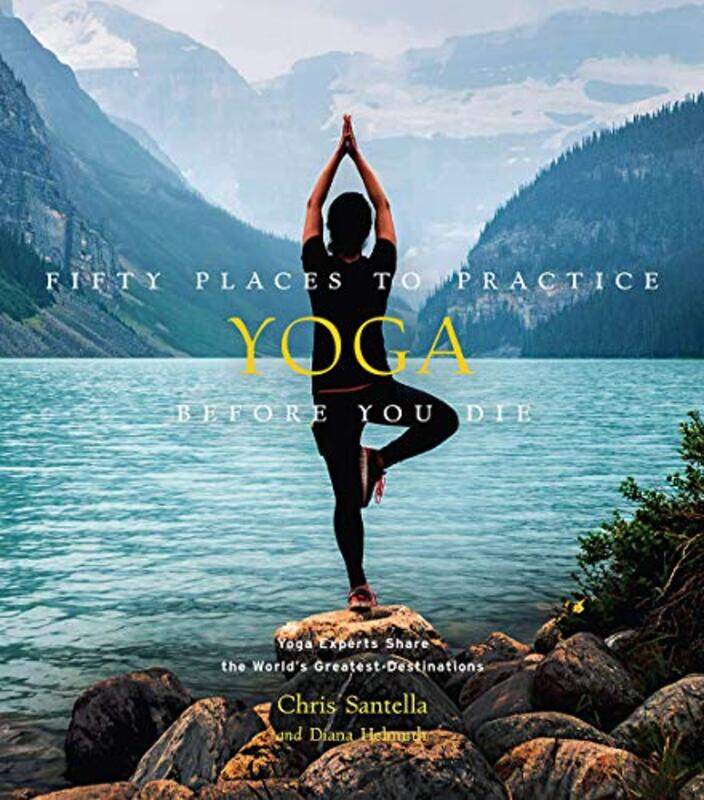 

Fifty Places to Practice Yoga Before You Die by Peter WohllebenShelley Tanaka-Hardcover