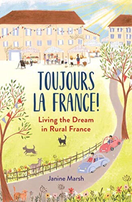 

Toujours La France by Janine Marsh-Paperback