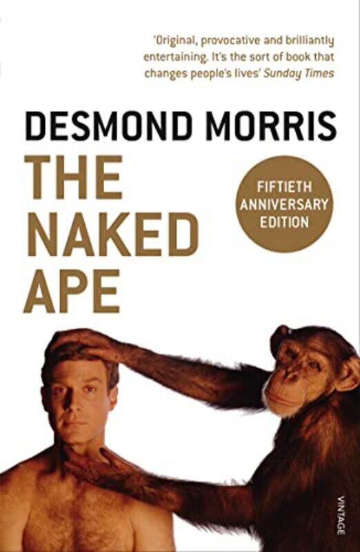 

The Naked Ape: A Zoologists Study of the Human Animal , Paperback by Desmond Morris