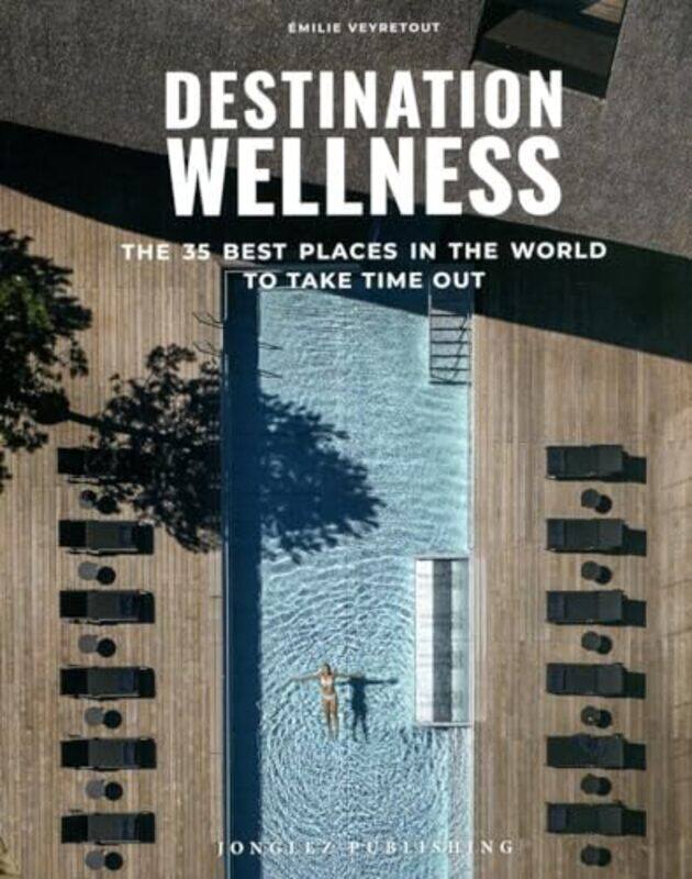 

Destination Wellness by milie, Jonglez Publishing Veyretout -Hardcover