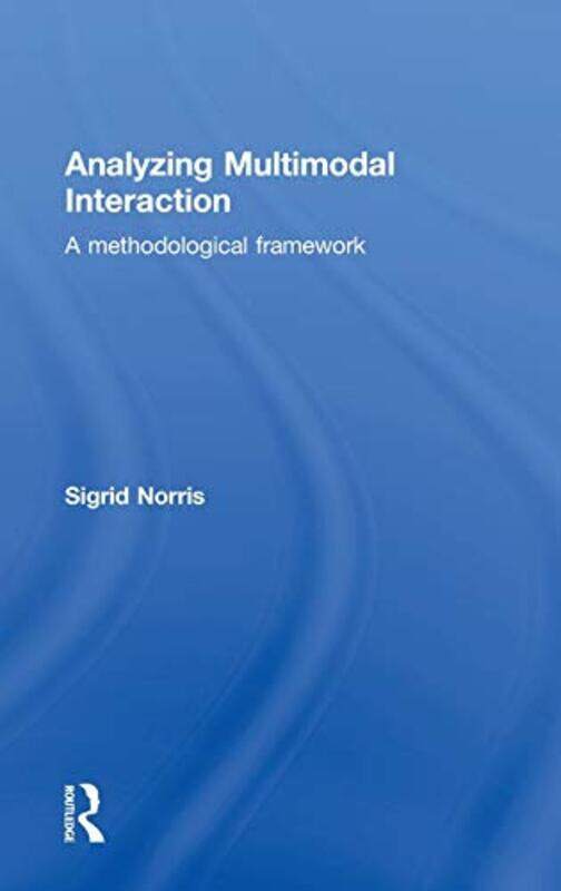 

Analyzing Multimodal Interaction by Rodolfo University of the Republic of Uruguay GambiniJorge Louisiana State University USA Pullin-Hardcover