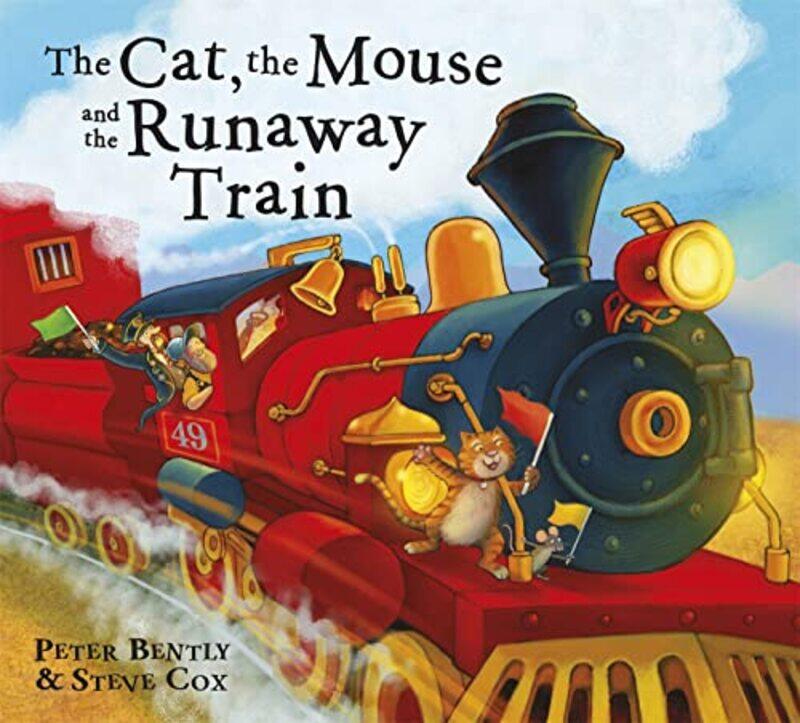 

The Cat and the Mouse and the Runaway Train by Peter BentlySteve Cox-Paperback