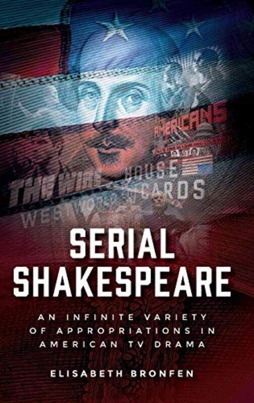 

Serial Shakespeare by Elisabeth Bronfen-Hardcover