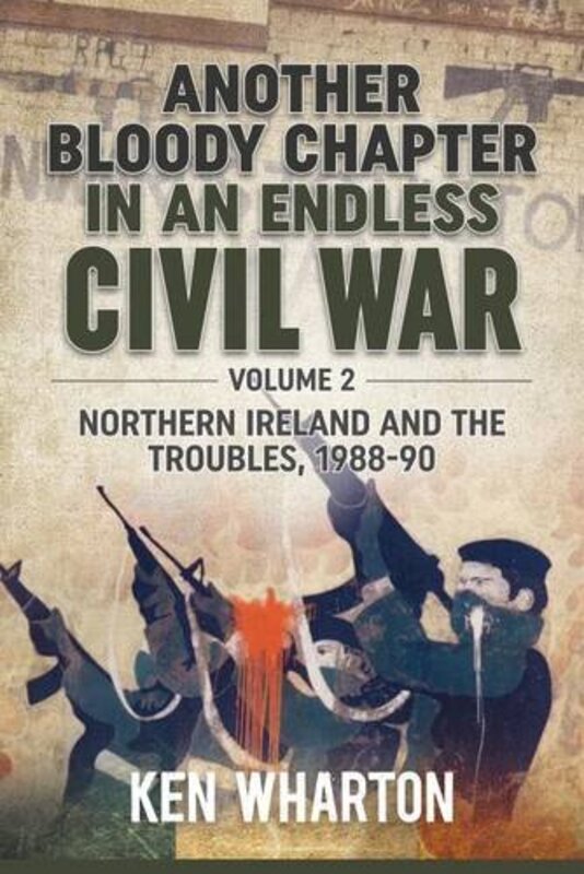 

Another Bloody Chapter in an Endless Civil War Volume 2 by Ken Wharton-Hardcover