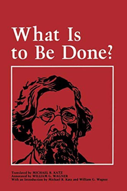 

What Is to Be Done by Nikolai ChernyshevskyMichael R Katz-Paperback