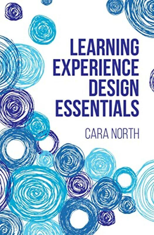 

Learning Experience Design Essentials by Cara North-Paperback