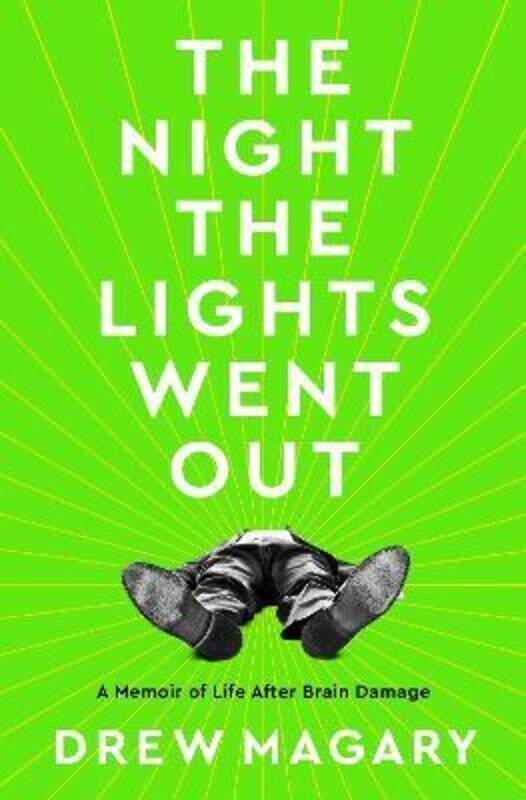 

The Night the Lights Went Out: A Memoir of Life After Brain Damage.Hardcover,By :Magary, Drew