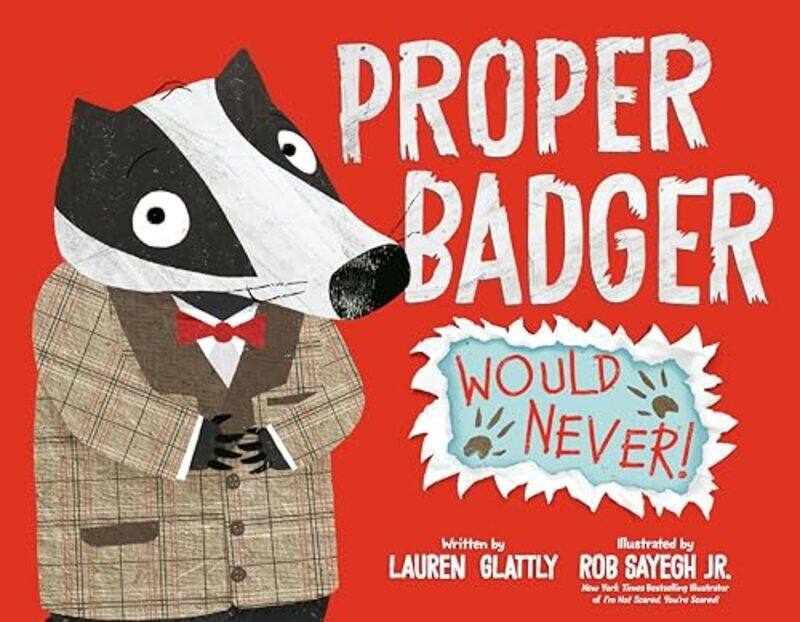 

Proper Badger Would Never by Lauren GlattlyRob Sayegh-Hardcover