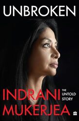Unbroken by Mukerjea, Indrani - Paperback
