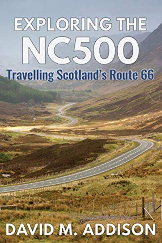 

Exploring the NC500 by David M Addison-Paperback