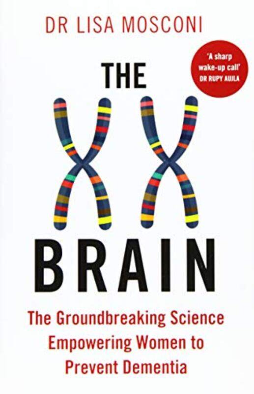 

The XX Brain: The Groundbreaking Science Empowering Women to Prevent Dementia , Paperback by Mosconi, Dr. Lisa