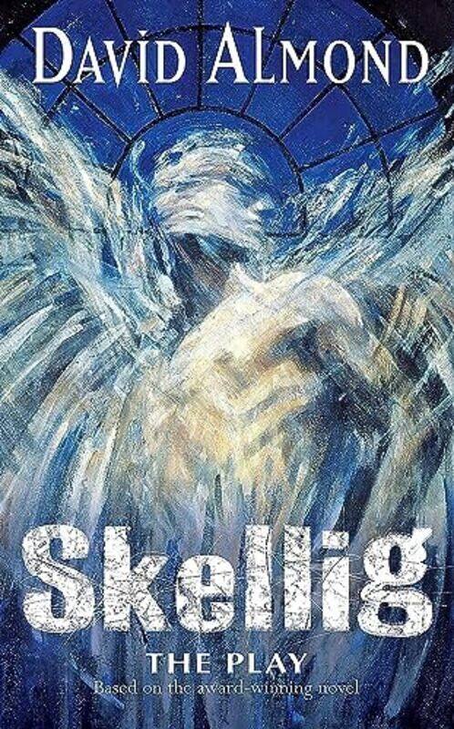 

Skellig The Play , Paperback by David Almond