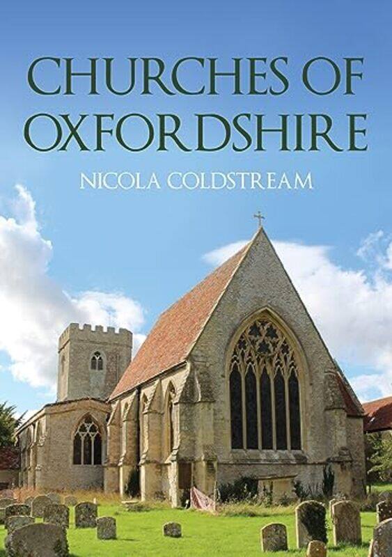 

Churches Of Oxfordshire by Nicola Coldstream-Paperback