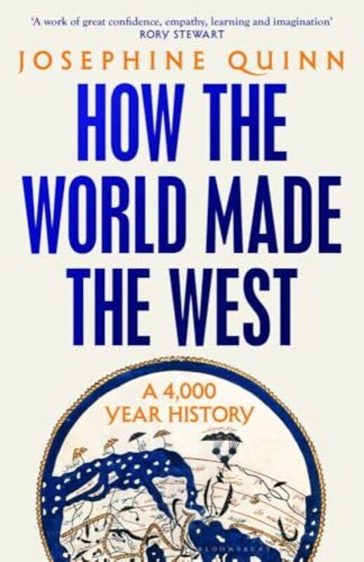 

How The World Made The West A 4000Year History By Quinn, Josephine -Paperback