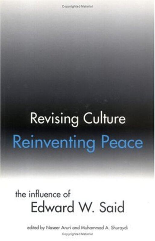 

Revising Culture, Reinventing Peace: The Influence of Edward W. Said, Paperback, By: Naseer Aruri