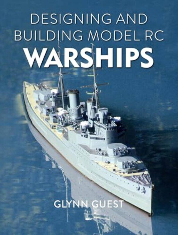 

Designing and Building Model RC Warships by Scott PowersEdward HowleyJohn Quindry-Paperback