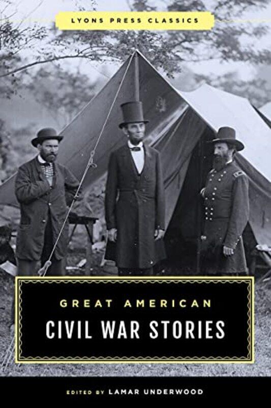 

Great American Civil War Stories by Lamar Underwood-Paperback