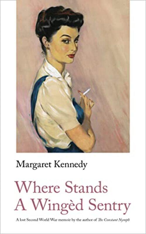 

Where Stands A Winged Sentry by Margaret Kennedy-Paperback