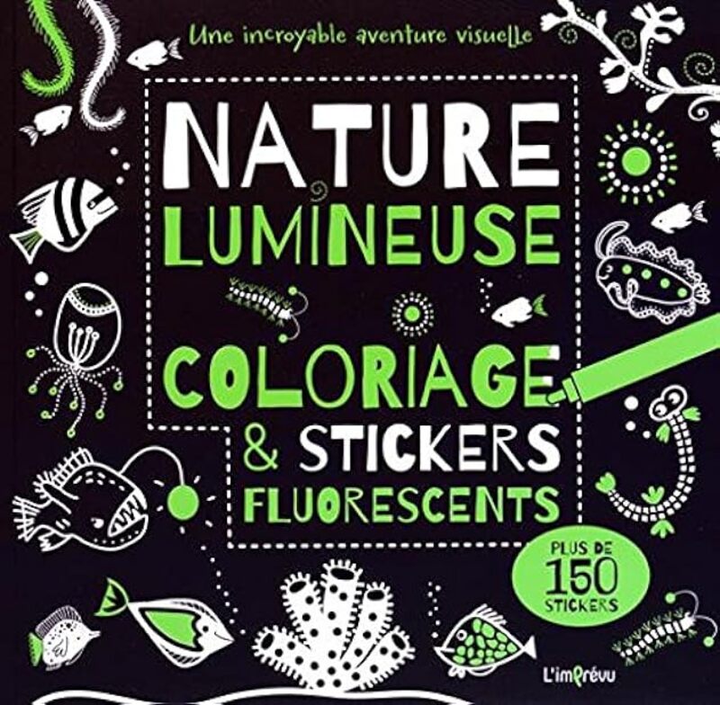 Nature Lumineuse Coloriage Et Stickers Fluorescents by  Paperback