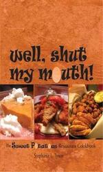 Well, Shut My Mouth!: The Sweet Potatoes Restaurant Cookbook.paperback,By :Stephanie L. Tyson