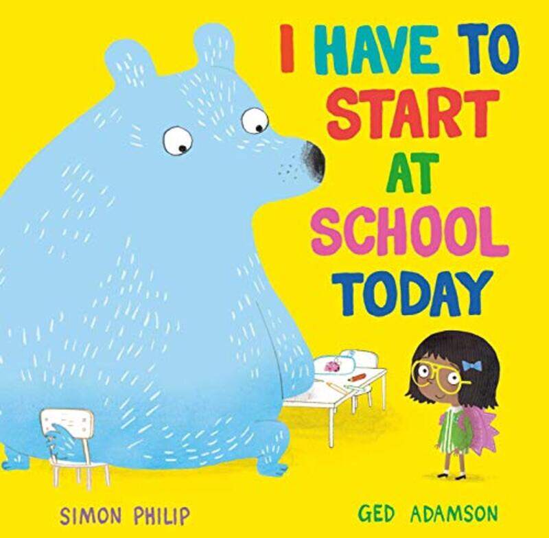 

I Have to Start at School Today by Simon PhilipGed Adamson-Paperback