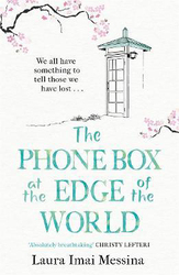 The Phone Box at the Edge of the World: The most moving, unforgettable book of 2021, inspired by true events, Paperback Book, By: Laura Imai Messina