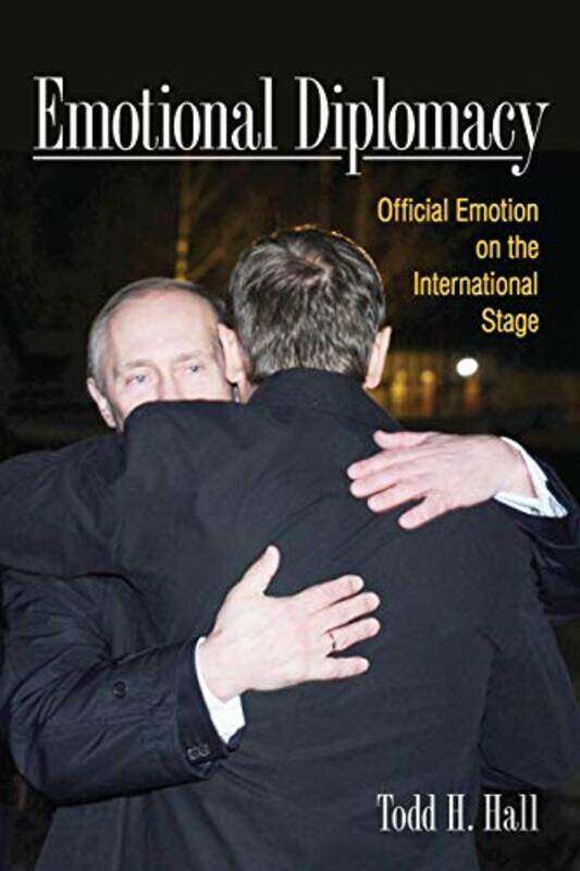 

Emotional Diplomacy by Todd H Hall-Paperback