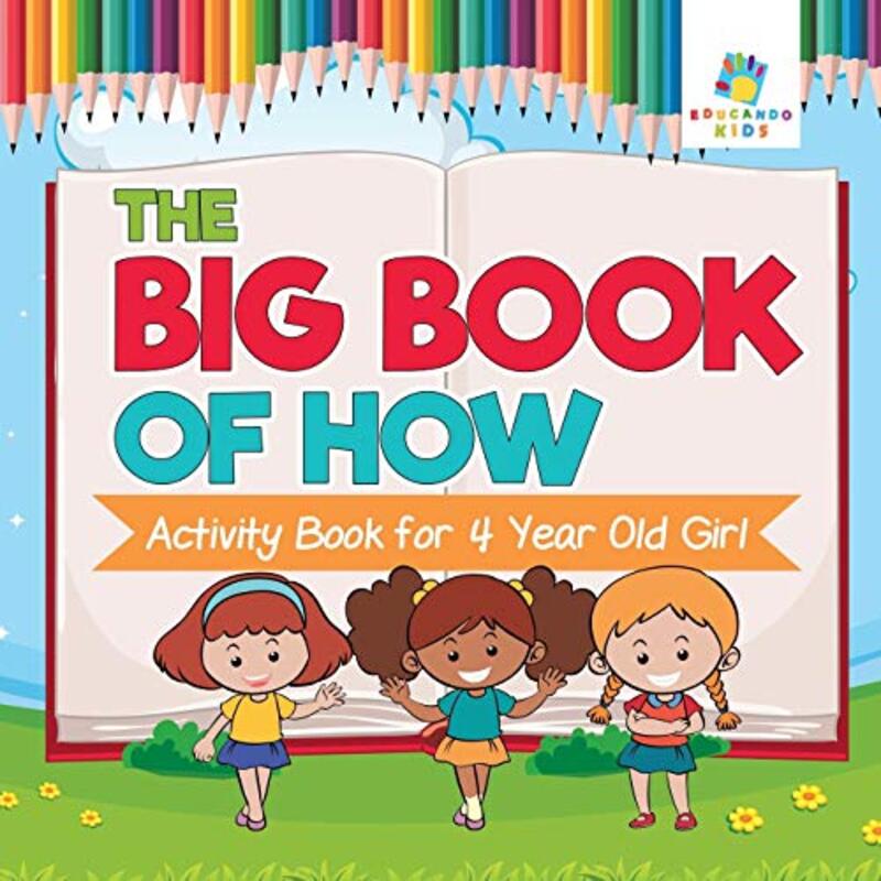 The Big Book of How Activity Book for 4 Year Old Girl by Educando Kids Paperback