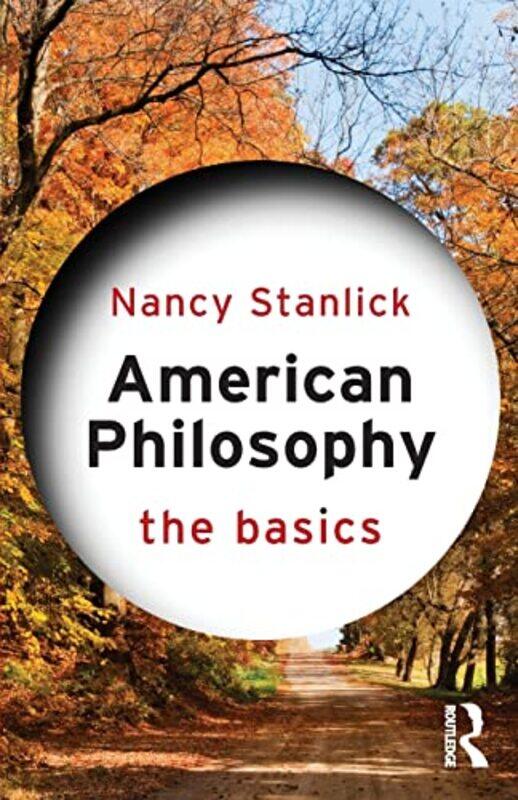 

American Philosophy The Basics by Nancy Stanlick-Paperback