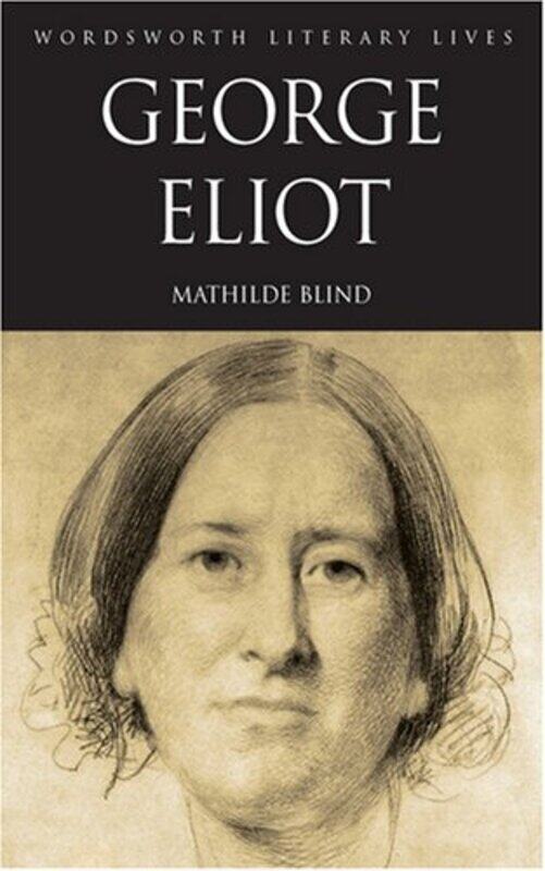 

George Eliot (Wordsworth Literary Lives), Paperback Book, By: Mathilde Blind