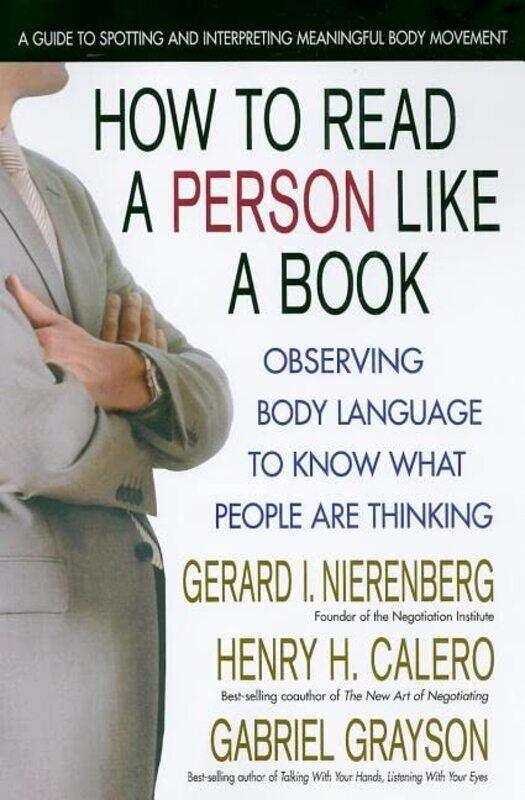 

How to Read a Person Like a Book, Revised Edition: Observing Body Language to Know What People Are T , Paperback by Grayson, Gabriel - Nierenberg, Ger