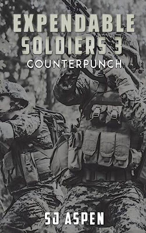 

Expendable Soldiers 3 Counterpunch by SJ Aspen-Paperback