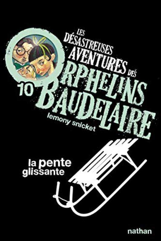 

Les Desastreuses Aventures Des Orphelins Baudelaire 10 La Pente Glissante Vol10 by SNICKET HELQUIST -Paperback