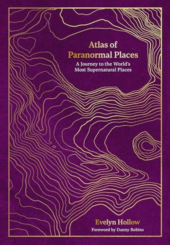 

Atlas Of Paranormal Places By Hollow Evelyn - Hardcover
