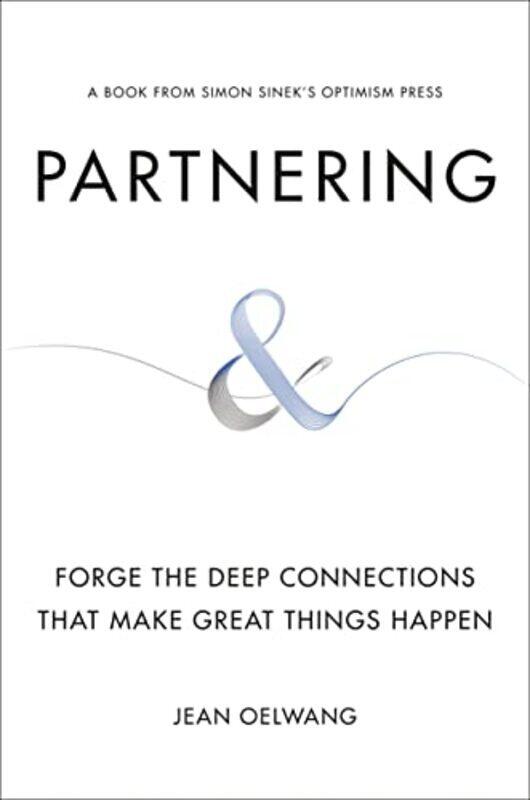

Partnering: Forge the Deep Connections That Make Great Things Happen , Hardcover by Oelwang, Jean