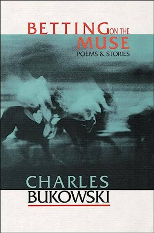 

Betting on the Muse by Charles Bukowski-Paperback