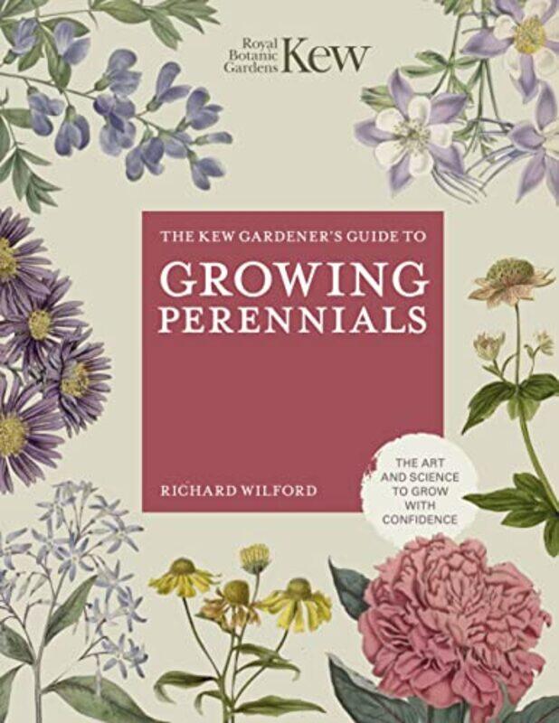 The Kew Gardeners Guide to Growing Perennials by Gloria Mark-Hardcover