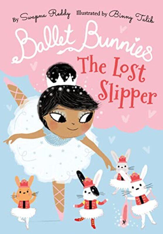 

Ballet Bunnies The Lost Slipper by Swapna ReddyBinny Talib-Paperback