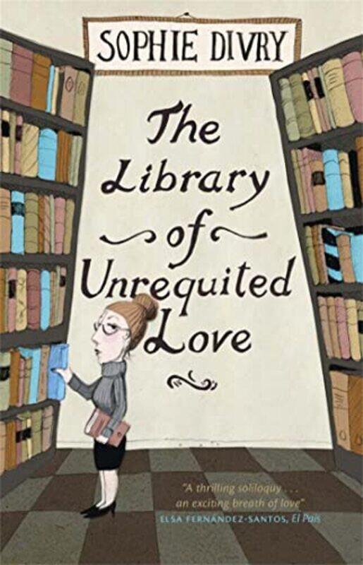 

The Library of Unrequited Love by Sophie DivrySian Reynolds-Paperback