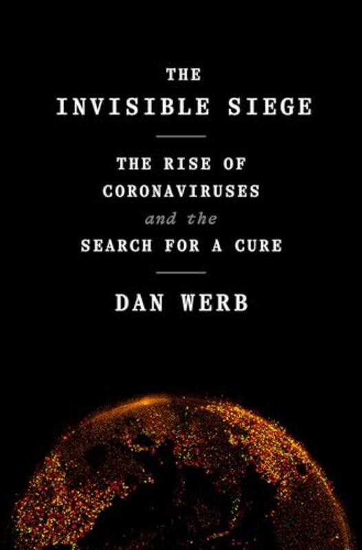 

The Invisible Siege by Dan Werb-Hardcover