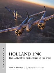 Holland 1940 The Luftwaffes First Setback In The West By Noppen Ryan K - Tooby Adam - Paperback