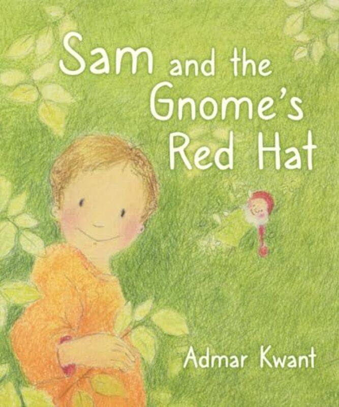 

Sam and the Gnomes Red Hat by Admar Kwant-Hardcover