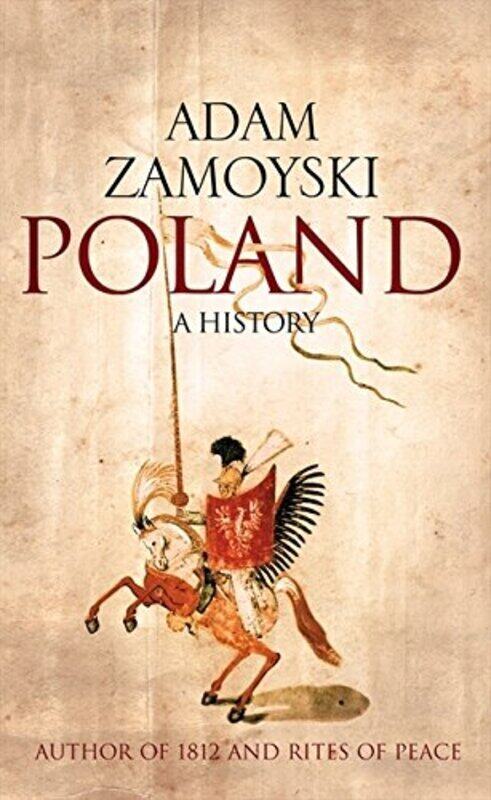 

Poland: A History, Paperback Book, By: Adam Zamoyski