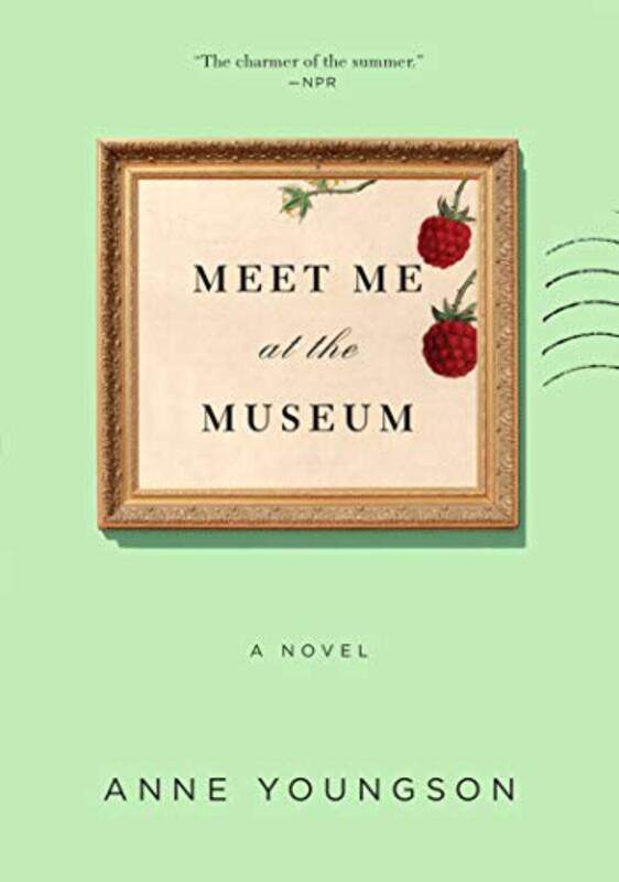 

Meet Me at the Museum by Anne Youngson-Paperback